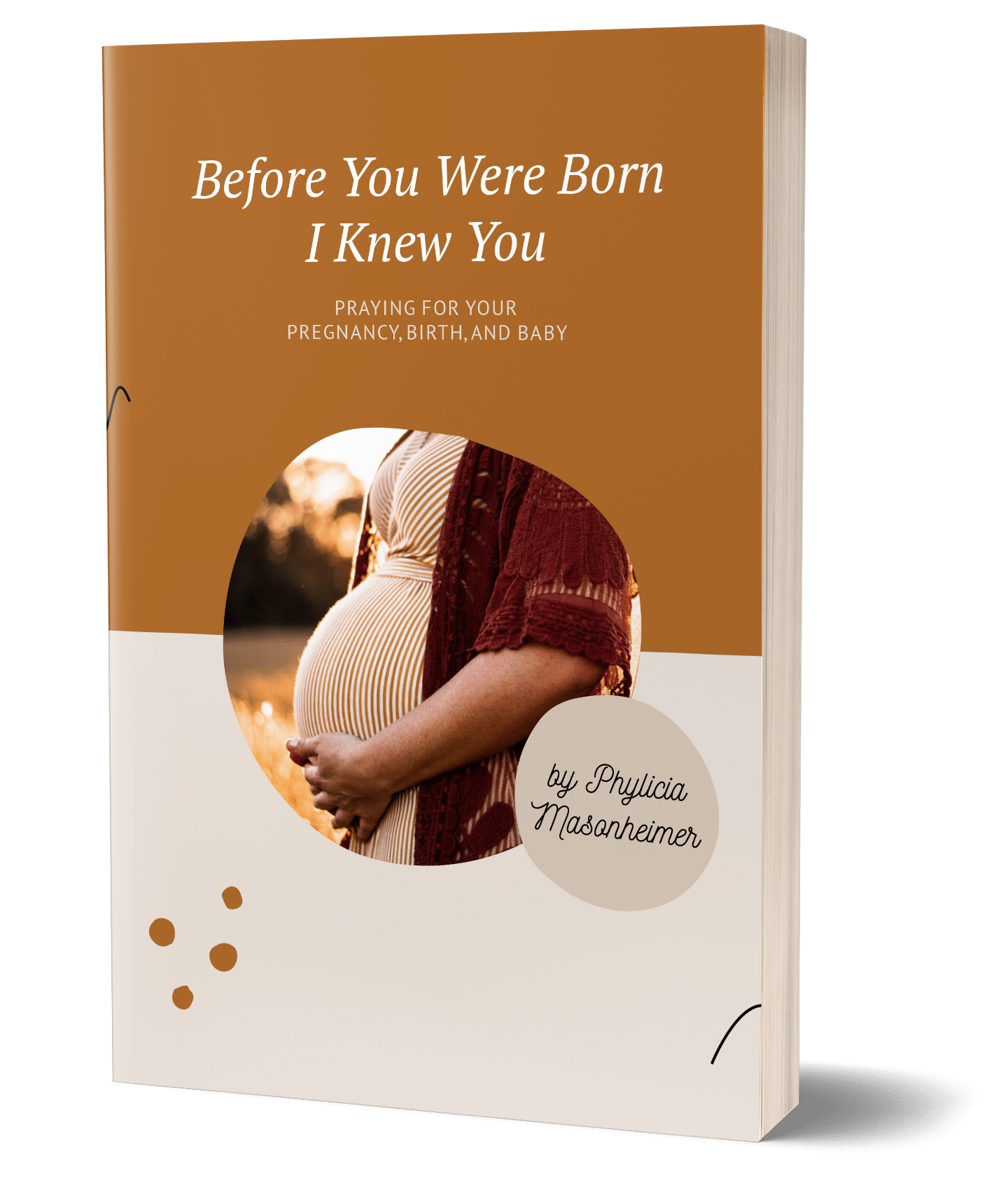 Before You Were Born I Knew You: Praying for Your Pregnancy, Birth, and Baby