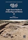 Anglo-Saxon Studies in Archaeology and History 22