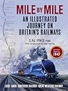 Mile by Mile: An Illustrated Journey On Britain's Railways