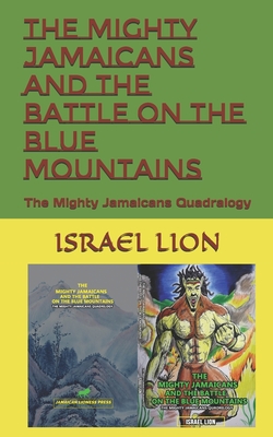 The Mighty Jamaicans and the battle on the Blue Mountains: The Mighty Jamaicans Quadralogy (DARK FORCES SERIES)