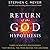 The Return of the God Hypothesis: Compelling Scientific Evidence for the Existence of God