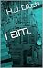 I am. by H.J. Ditch
