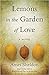 Lemons in the Garden of Love
