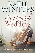 A Vineyard Wedding (The Vineyard Sunset, #8)