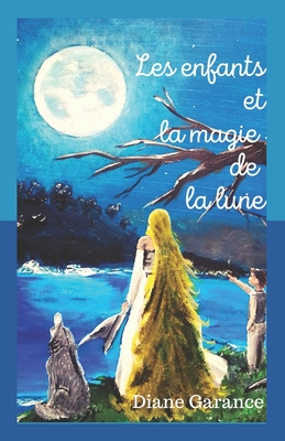 Les enfants et la magie de la lune: Conte pour mes enfants (French Edition)