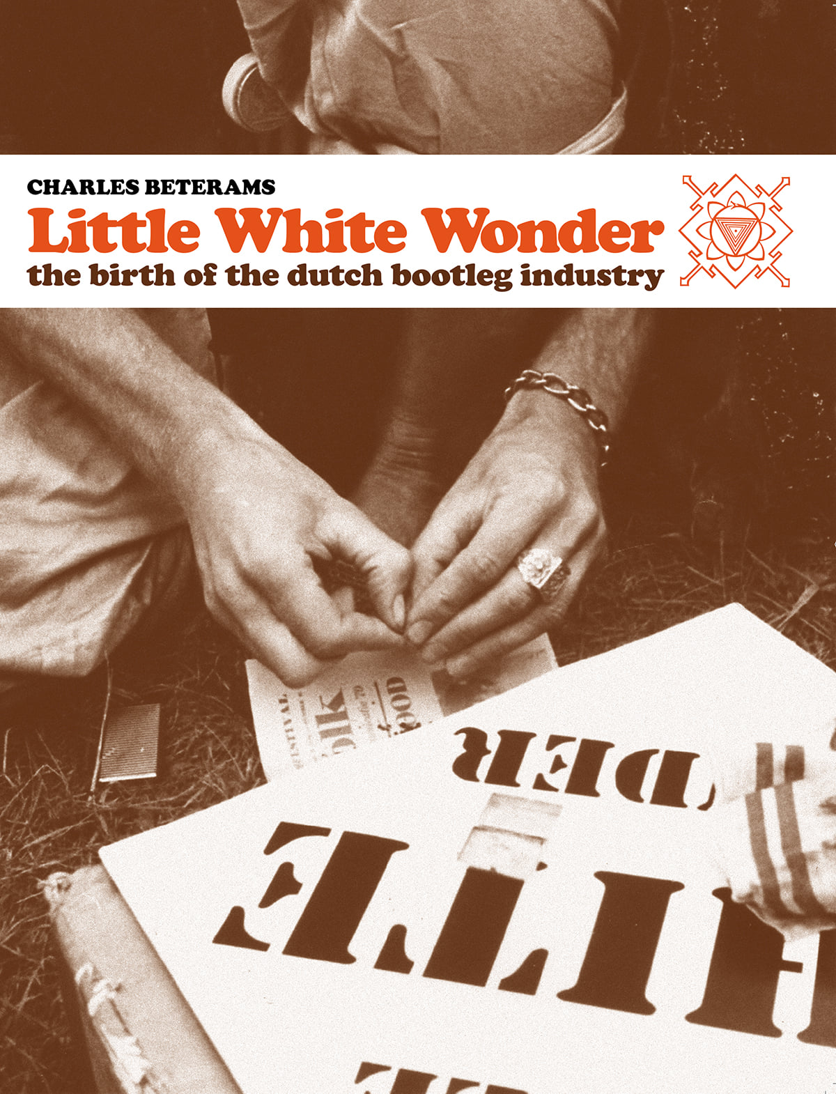 Little White Wonder - The Birth of the Dutch Bootleg Industry