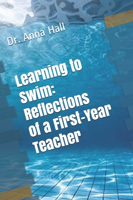 Learning to Swim: Reflections of a First-Year Teacher