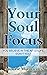 Your Soul Focus by Annette Marinaccio