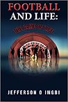 Football and Life: The Game of Life Football and Life: The Game of Life