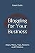 Blogging for Your Business:...