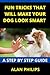 Fun Tricks That Will Make Your Dog Look Smart: A Step by Step Guide