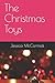 The Christmas Toys by Miss Jessica McCormick