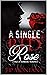 A Single Red Rose: A Tale O...