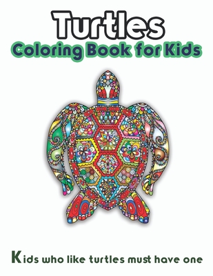Turtles Coloring Book for Kids: Kids who like turtles must have one