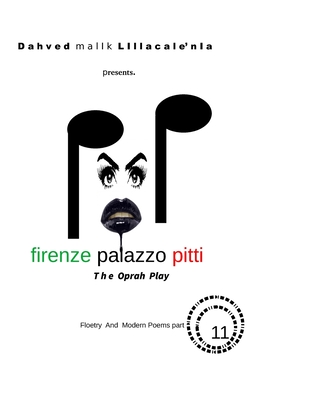 Dahved malik Lillacale'nia presents firenze palazzo pitti the oprah play floetry and modern poems part 11 (LIFE SPAN)