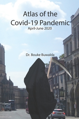 Atlas of the Covid-19 Pandemic: April-June 2020