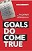Goals DO Come True: From Th...