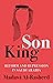 The Son King: Reform and Repression in Saudi Arabia
