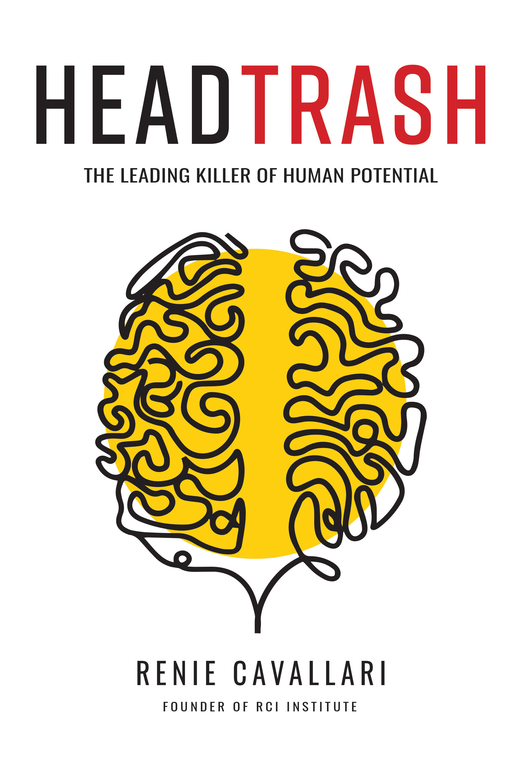 Headtrash: The Leading Killer of Human Potential (Kindle Edition)