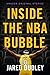 Inside the NBA Bubble: A Ch...