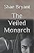 The Veiled Monarch