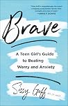 Brave: A Teen Gir...