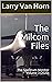 The Milcom Files by Larry Van Horn