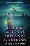 Murder at the Royal Botanic Gardens by Andrea Penrose