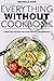 Everything without cookbook: Compatible recipes for everyone with intolerances