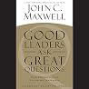 Good Leaders Ask ...