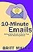 10-Minute Emails: Writing B...