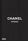 Chanel Catwalk: The Complete Collections (2nd ed) /anglais Chanel Catwalk: The Complete Collections (2nd ed) /anglais