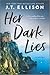 Her Dark Lies by J.T. Ellison