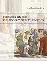Lectures on the Philosophy of Mathematics Book cover for Lectures on the Philosophy of Mathematics