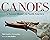 Canoes: A Natural History in North America