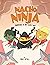 Nacho Ninja - Protector of the Nacho Way!: kids ninja books / kids ninja books set