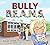 Bully B.E.A.N.S.