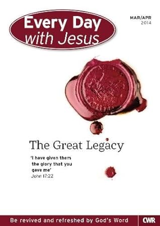 Every Day with Jesus - Mar/Apr 2014: The Great Legacy