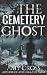 The Cemetery Ghost by Amy Cross The Cemetery Ghost by Amy Cross