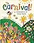 To Carnival!: A Celebration...