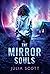The Mirror Souls (The Mirror Souls Trilogy)