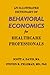An Illustrated Dictionary of Behavioral Economics for Healthcare Professionals