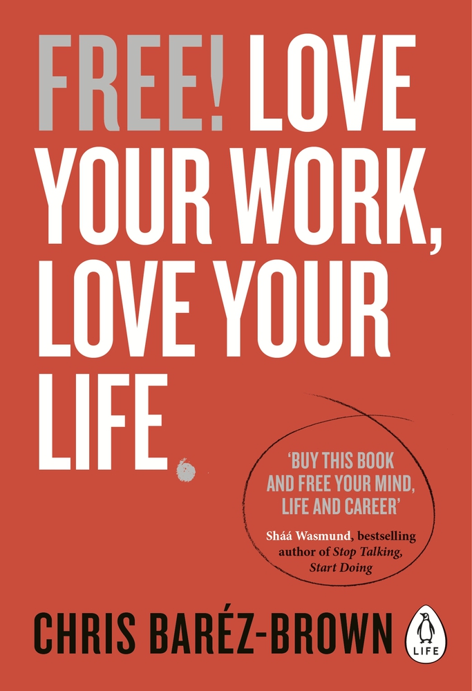 FREE: Love Your Work, Love Your Life (Paperback)