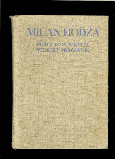 Milan Hodža: Publicista, politik, vedecký pracovník (Spomienky, úvahy, štúdie)