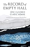 The Record of Empty Hall: One Hundred Classic Koans The Record of Empty Hall: One Hundred Classic Koans