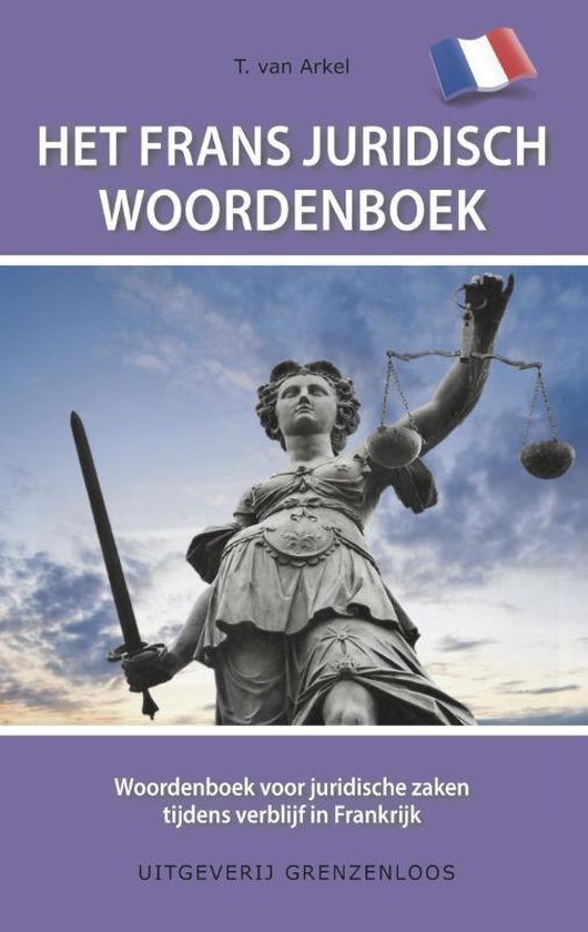 Het Frans juridisch woordenboek | Woordenboek voor juridische zaken tijdens verblijf in Frankrijk