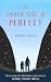 The Other Side of Perfect: ...