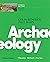 Archaeology: Theories, Methods, and Practice