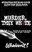 Murder, they wrote.