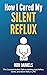 How I Cured My Silent Reflu...